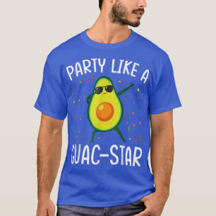 T-shirt Parti Like A Guac-Star Avocado Guacamole Funny 105