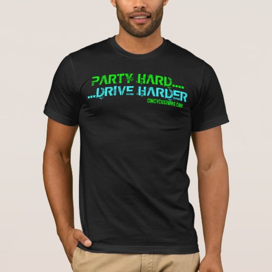 T-SHIRT PARTIE DUR….CONDUISEZ PLUS DUR (Devant)