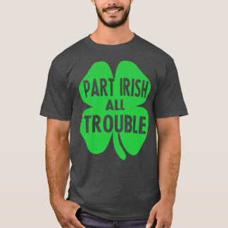 T-shirt Partie irish tout problème Jour de la Saint Patric
