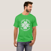T-shirt Partie Irlandais Tous les problèmes Saint Patrick (Devant entier)
