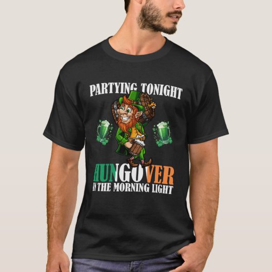 T-shirt Partying tonight hungover the morning light Drunk (Devant)