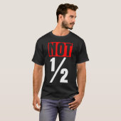 T-shirt Pas à moitié - Sombre (Devant entier)