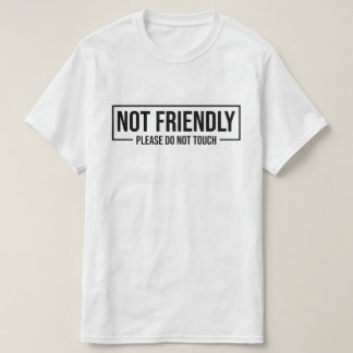 T-shirt Pas Amical S'il Vous Plaît Ne Touchez Pas Drôle Ci