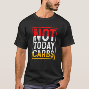 T-shirt Pas aujourd'hui Carbs Ketosis Jeûner Autophagie Ce
