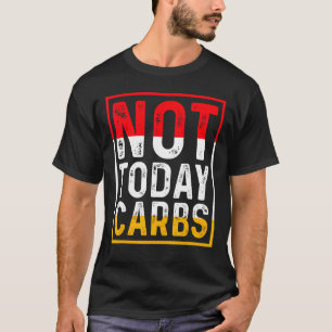 T-shirt Pas aujourd'hui Carbs Ketosis Jeûner Autophagie Ce