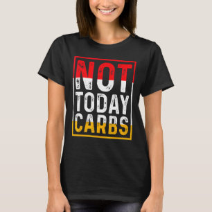 T-shirt Pas aujourd'hui Carbs Ketosis Jeûner Autophagie Ce