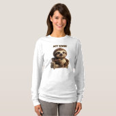 T-shirt Pas aujourd'hui Chill Sloth (Devant entier)
