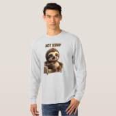 T-shirt Pas aujourd'hui Chill Sloth (Devant entier)