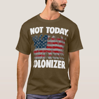 T-shirt Pas aujourd'hui Colonizer 2