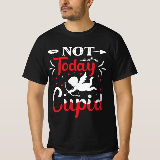 T-shirt Pas aujourd'hui Cupidé Drôle Saint Valentin (Devant)