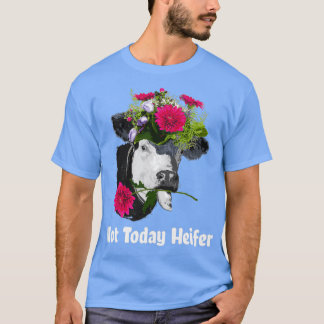 T-shirt Pas aujourd'hui Heifer
