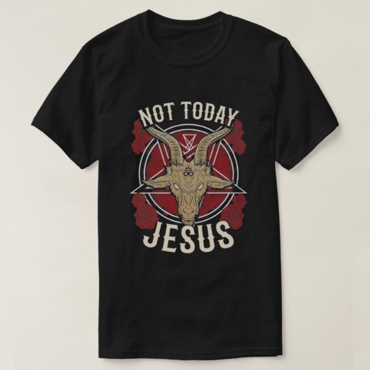 T-shirt Pas aujourd'hui Jésus (Design devant)