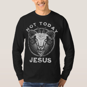 T-shirt Pas aujourd'hui Jésus Drôle Satanique Athéiste Noi