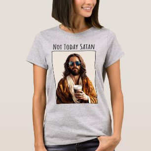 T-shirt Pas aujourd'hui Satan