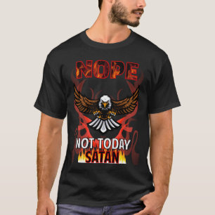 T-shirt Pas aujourd'hui Satan Aigle 01