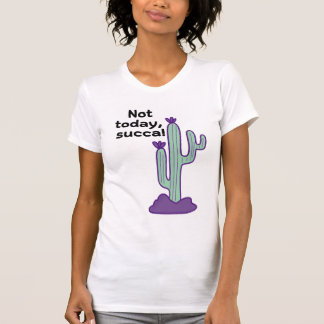 T-shirt Pas aujourd'hui, succa.