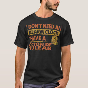 T-shirt Pas besoin d'alarme horloge J'ai le coton de Tulé
