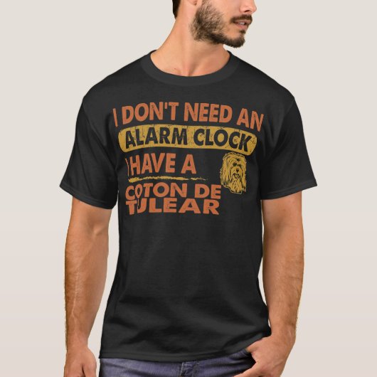 T-shirt Pas besoin d'alarme horloge J'ai le coton de Tuléa (Devant)