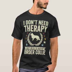 T-shirt Pas besoin de thérapie juste serrer ma frontière C