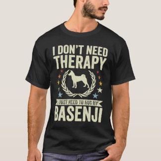 T-shirt Pas besoin de thérapie juste serrer mon Basenji da