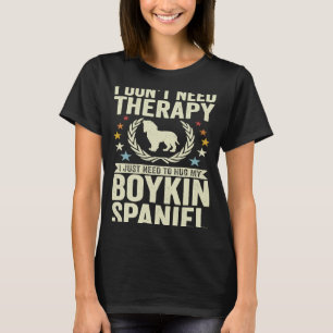 T-shirt Pas besoin de thérapie juste serrer mon Boykin Spa