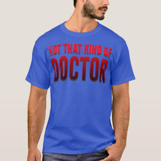 T-shirt Pas ce genre de docteur PhD 15