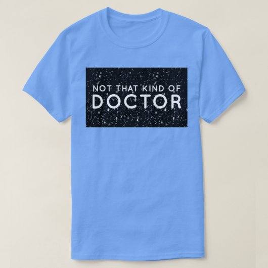 T-shirt Pas Ce Genre De Docteur PhD 17 (Design devant)
