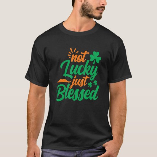 T-shirt Pas chanceux, bienheureux Shamrock St Patrick's Da (Devant)