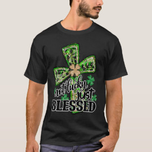 T-shirt Pas chanceux juste bénie Saint-Patrick journée foi