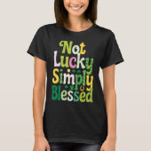 T-shirt Pas chanceux simplement béni Saint-Patrick (Devant)