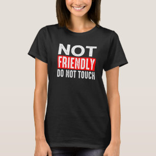T-shirt Pas convivial Ne Touchez pas