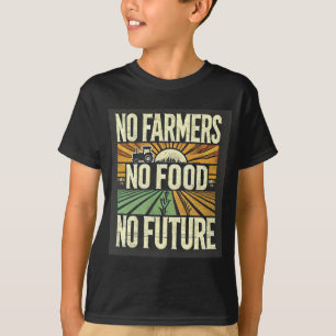 T-shirt Pas d'agriculteurs, pas de nourriture, pas d'aveni