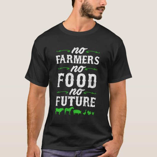 T-shirt Pas d'agriculteurs Pas de nourriture Pas d'avenir (Devant)