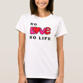 T-shirt Pas d'amour Pas de vie (Devant)