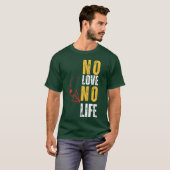 T-shirt Pas d'amour pas de vie rétro (Devant entier)