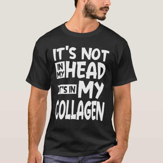 T-shirt Pas dans ma tête dans mon Collagen Ehlers Danlos S (Devant)