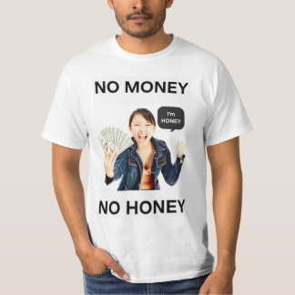 T-shirt Pas d'argent, pas de miel