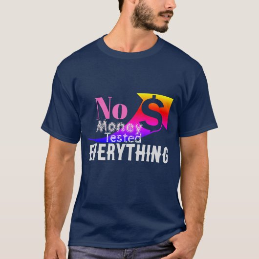 T-shirt Pas d'argent Testé Tout (Devant)