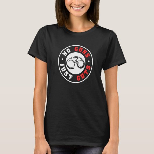 T-shirt Pas D'Armes À Feu, Juste Des Menottes (Devant)
