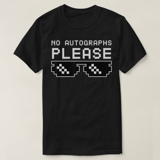 T-shirt Pas d'Autographes S'il vous plaît une célébrité et (Design devant)
