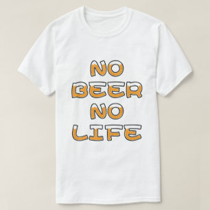 T-SHIRT PAS DE BIÈRE PAS DE VIE