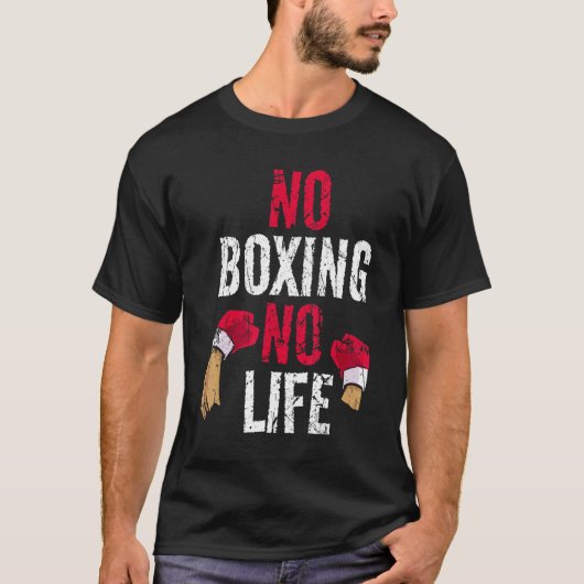 T-shirt Pas de boîte de boxe Pas de vie (Devant)