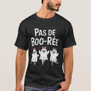 T-shirt Pas De Boo Ree Danseuse Ballet Éffrayant Hallowe