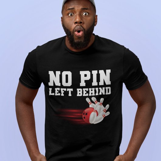 T-shirt Pas de broche laissée derrière le joueur de Bowlin