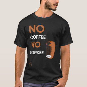 T-shirt Pas de café ni de travail