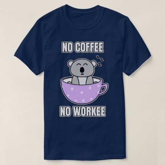 T-shirt Pas de café ni de travail (Design devant)