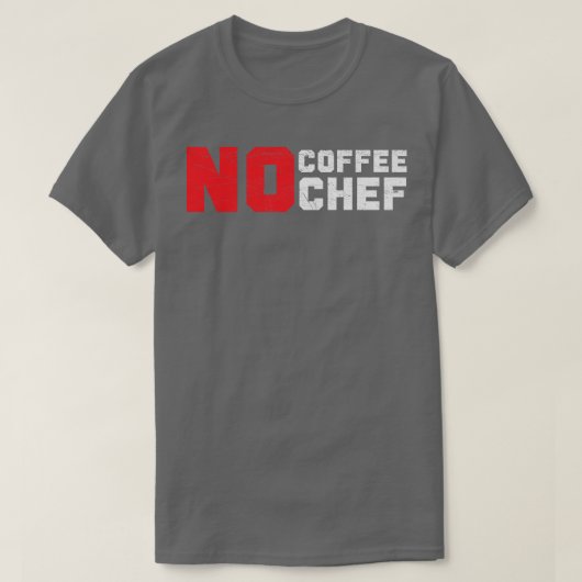 T-shirt Pas de café Pas de chef Caféine Boisson Cuisine Ep (Design devant)