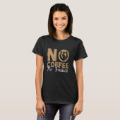 T-shirt Pas de café, pas de maréchal-ferrant, ferrure de c (Devant entier)