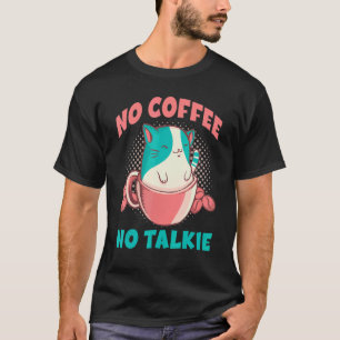 T-shirt Pas de café pas de parlotte Chat Amateur de café
