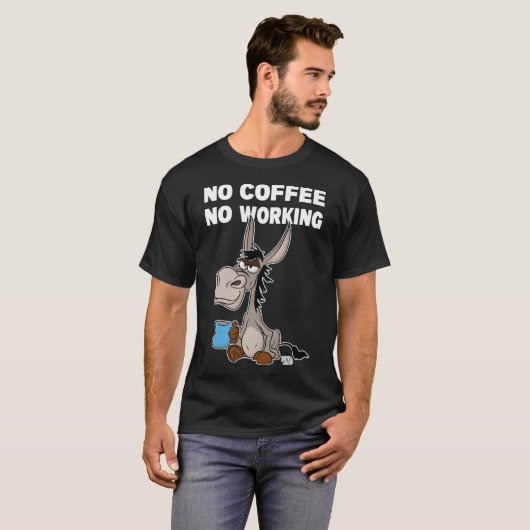 T-shirt Pas De Café, Pas De Travail. Grumpy Funky Donkey P (Devant entier)